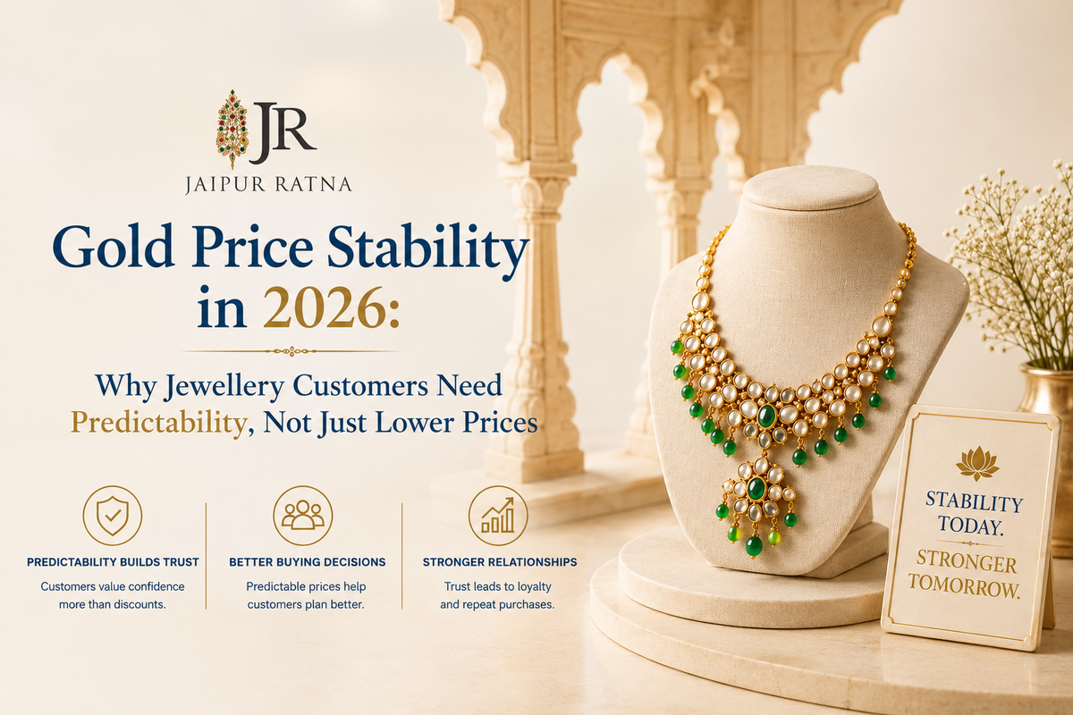 Gold Price Stability in 2026: Why Jewellery Customers Need Predictability, Not Just Lower Prices
